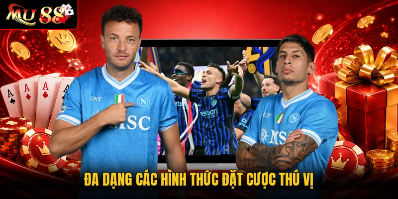 Đa dạng các hình thức đặt cược thú vị
